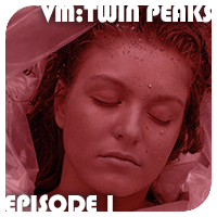 Twin Peaks Episode 1: Northwest Passage